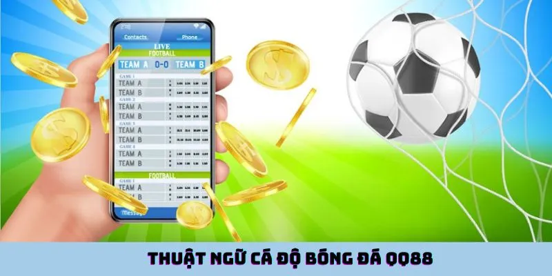 Thuật ngữ cá độ bóng đá QQ88