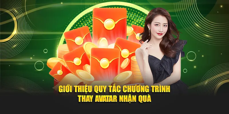 Giới thiệu quy tắc chương trình thay avatar nhận quà